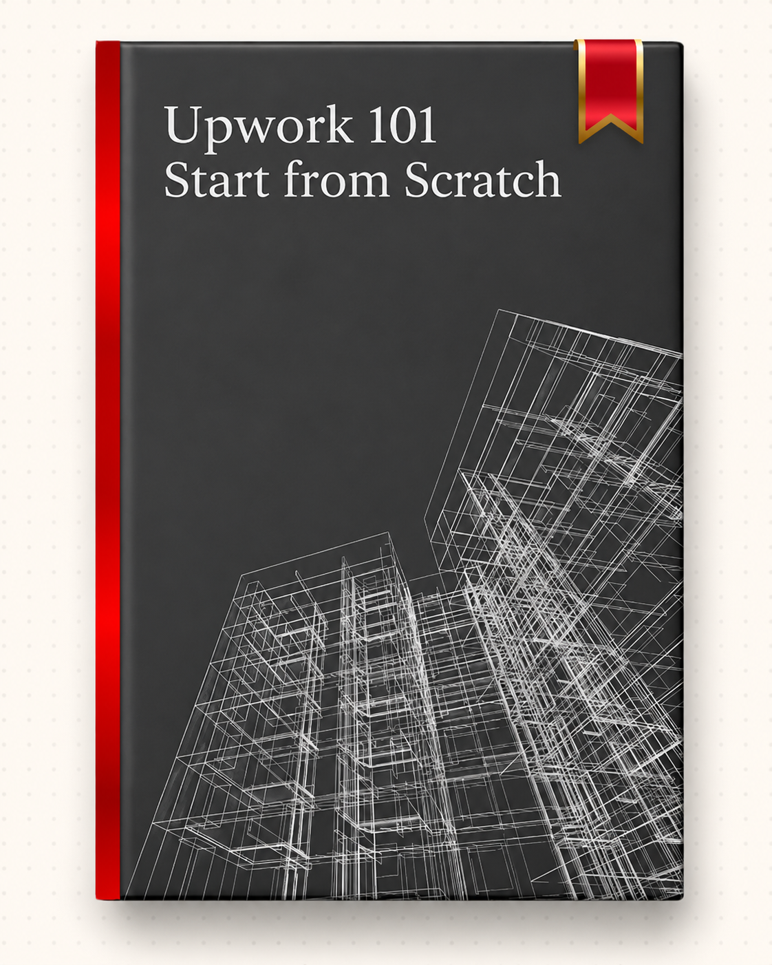 Upwork 101: Start From Scratch